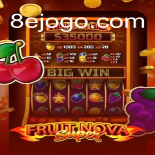 Descubra o Jogo 'FruitNovaSuper' no 8ebet.Com: Regras e Novidades